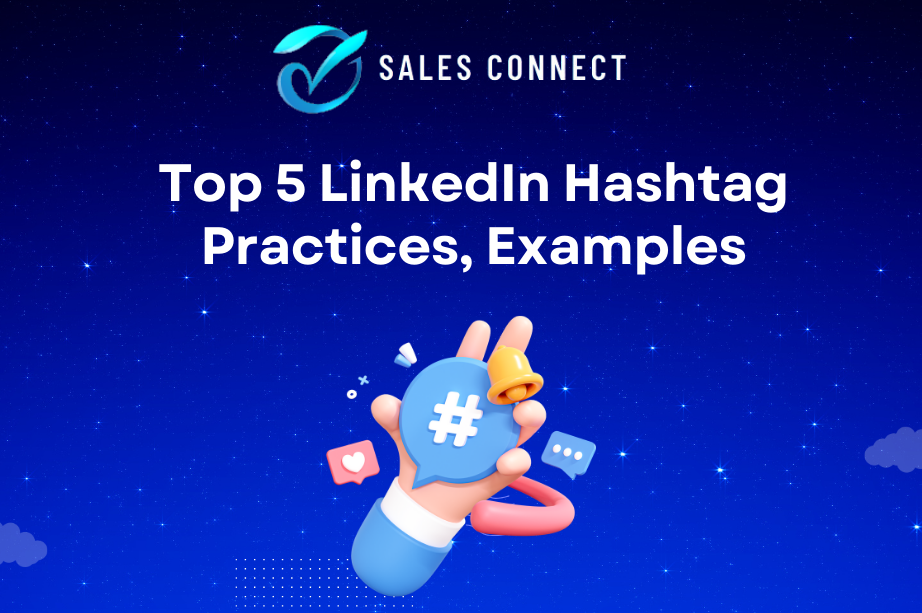 Top 5 LinkedIn Hashtag Practices, Examples – SalesConnect