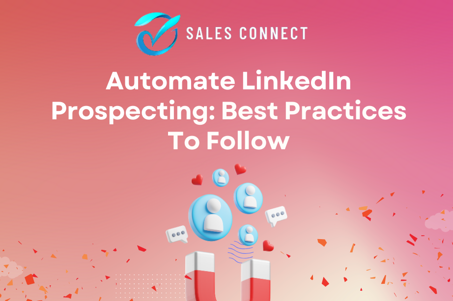 Automate LinkedIn Prospecting: Best Practices to Follow