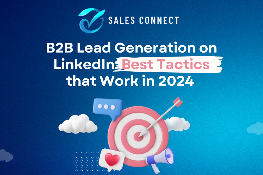 B2B Lead Generation on LinkedIn: Best Tactics that Work in 2024